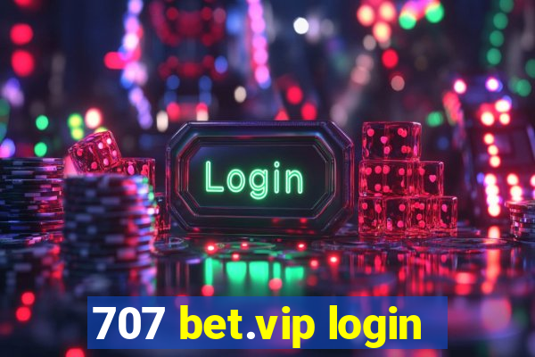 707 bet.vip login